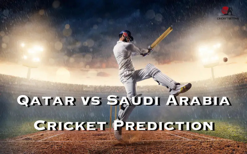 Qatar vs Saudi Arabia Cricket Prediction